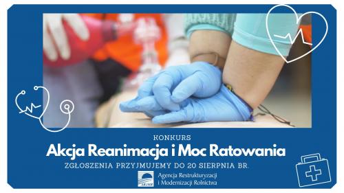 ARiMR zaprasza do udziału w konkursie  „Akcja Reanimacja i Moc Ratowania”