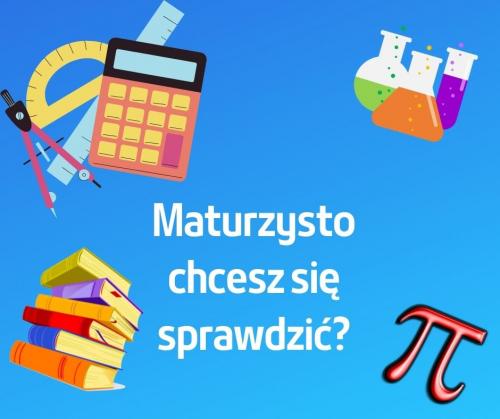 Maturzysto chcesz się sprawdzić