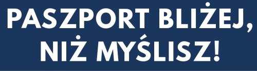 Paszport bliżej, niż myślisz