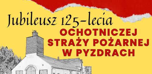 Jubileusz 125 lecia OSP w Pyzdrach